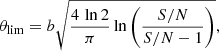 Mathematical equation: $$ \begin{aligned} \theta _{\mathrm{lim} } = b\sqrt{\frac{4\,\ln {2}}{\pi }\ln {\left(\frac{S/N}{S/N-1}\right)}}, \end{aligned} $$