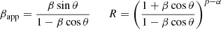 Mathematical equation: $$ \begin{aligned} \beta _\mathrm{app} =\frac{\beta \sin \theta }{1-\beta \cos \theta }\qquad R=\left(\frac{1+\beta \cos \theta }{1-\beta \cos \theta }\right)^{p-\alpha } \end{aligned} $$