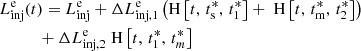 Mathematical equation: $$ \begin{aligned}&L_{\rm inj}^\mathrm{e} (t) = L_{\rm inj}^\mathrm{e} + \Delta L_{\mathrm{inj},1}^\mathrm{e} \left(\mathrm{H}\left[ {t,\, t^{*}_{\rm s},\, t^{*}_{1}} \right] + \; \mathrm{H}\left[ {t,\, t^{*}_{\rm m},\, t^{*}_{2}} \right]\right) \nonumber \\&\qquad \quad + \Delta L_{\mathrm{inj},2}^\mathrm{e} \; \mathrm{H}\left[ {t,\, t^{*}_1,\, t^{*}_m} \right] \end{aligned} $$