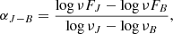 Mathematical equation: $$ \begin{aligned} \alpha _{J-B} = \frac{\log {\nu F_J}-\log {\nu F_B}}{\log {\nu _J}-\log {\nu _B}} , \end{aligned} $$