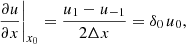 Mathematical equation: $$ \begin{aligned} \left. \frac{\partial u}{\partial x} \right|_{x_{0}} = \frac{u_1-u_{-1}}{2 \Delta x} = \delta _{0\,} u_0 , \end{aligned} $$
