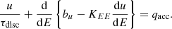 Mathematical equation: $$ \begin{aligned} {\frac{u}{\tau _{\rm disc}}} + {\frac{\mathrm{d}}{\mathrm{d} E}}\left\{ b_u - K_{EE}{\frac{\mathrm{d}u}{\mathrm{d} E}}\right\} = q_{\rm acc} . \end{aligned} $$