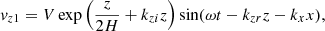 Mathematical equation: $$ \begin{aligned} v_{z1}=V\exp \Big (\frac{z}{2H}+k_{zi}z\Big )\sin (\omega t-k_{zr}z-k_xx) ,\end{aligned} $$