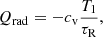 Mathematical equation: $$ \begin{aligned} Q_{\rm rad}=-c_{\rm v}\frac{T_1}{\tau _{\rm R}}, \end{aligned} $$