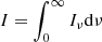 Mathematical equation: $ I= \int^{\infty}_{0}I_{\nu}\mathrm{d}{\nu} $