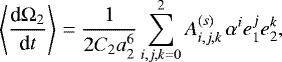 Mathematical equation: \begin{equation*} \left<\frac{\textrm{d}\Omega_2}{\textrm{d}t}\right> = \frac{1}{2 C_2 a_2^6} \sum_{i,j,k=0}^2 A^{(s)}_{i,j,k} \, \alpha^i e_1^j e_2^k,\end{equation*}