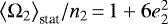 Mathematical equation: $\big<\Omega_2 \big>_{\textrm{stat}}/n_2\,{=}\,1 + 6 e_2^2$