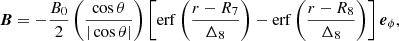 Mathematical equation: $$ \begin{aligned} \boldsymbol{B} = -\frac{B_0}{2}\left(\frac{\cos \theta }{|\cos \theta |}\right)\left[\mathrm{erf}\left(\frac{r - R_7}{\Delta _8}\right) - \mathrm{erf}\left(\frac{r - R_8}{\Delta _8}\right)\right] {\boldsymbol{e}_{\phi }} , \end{aligned} $$