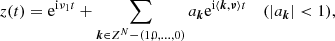 Mathematical equation: $$ \begin{aligned} z(t)=\mathrm{e}^{\mathrm{i}\nu _1t}+\sum _{{\boldsymbol{k}} \in Z^N-(1,0,\ldots ,0)}a_{\boldsymbol{k}} \mathrm{e}^{\mathrm{i}\langle {\boldsymbol{k}}, {\boldsymbol{\nu }} \rangle t}\ \ \ \ (|a_{{\boldsymbol{k}}}|<1), \end{aligned} $$
