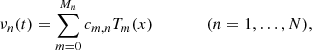 Mathematical equation: $$ \begin{aligned} \nu _n(t)=\sum _{m=0}^{M_n}c_{m,n} T_m(x)\ \ \ \ \ \ \ \ \ \ \ \ \ (n=1,\ldots ,N), \end{aligned} $$