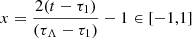 Mathematical equation: $ x=\frac{2(t-\tau_1)}{(\tau_{\Lambda}-\tau_1)}-1 \in [-1,1] $