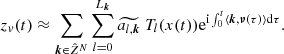 Mathematical equation: $$ \begin{aligned} z_v(t)\approx \sum _{{\boldsymbol{k}} \in \hat{Z}^N} \sum _{l=0}^{L_{\boldsymbol{k}}} \widetilde{a_{l,{\boldsymbol{k}}}}\ T_l(x(t)) \mathrm{e}^{\mathrm{i}\int _0^t\langle {\boldsymbol{k}},{\boldsymbol{\nu }}(\tau ) \rangle \mathrm{d} \tau }. \end{aligned} $$