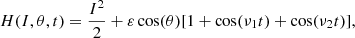 Mathematical equation: $$ \begin{aligned} H(I,\theta ,t)=\frac{I^2}{2} + \varepsilon \cos (\theta )[1+\cos (\nu _1 t)+\cos (\nu _2 t)], \end{aligned} $$