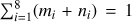 Mathematical equation: $ \sum {_{i = 1}^8} ({m_i} + {n_i}) = 1 $