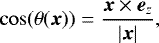 Mathematical equation: \begin{equation*} \cos(\theta(\vec{x})) = \frac{\vec{x}\times \vec{e}_z}{|\vec{x}|}, \end{equation*}