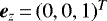 Mathematical equation: $\vec{e}_z\,{=}\,(0,0,1)^T$