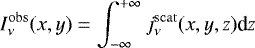 Mathematical equation: \begin{equation*} I_{\nu}^{\mathrm{obs}}(x,y) = \int_{-\infty}^{+\infty} j_{\nu}^{\mathrm{scat}}(x,y,z) \textrm{d}z \end{equation*}
