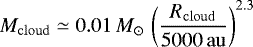 Mathematical equation: \begin{equation*}M_{\mathrm{cloud}} \simeq 0.01\,M_{\odot}\,\left(\frac{R_{\mathrm{cloud}}}{5000\,\mathrm{au}}\right)^{2.3} \end{equation*}