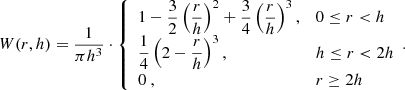 Mathematical equation: $$ \begin{aligned} W(r,h) = \frac{1}{\pi h^3} \cdot \left\{ \begin{array}{ll} 1 - \displaystyle \dfrac{3}{2} \left( \displaystyle \dfrac{r}{h} \right)^2 + \displaystyle \dfrac{3}{4} \left( \dfrac{r}{h} \right)^3 ,&0\le r < h \\ \displaystyle \dfrac{1}{4} \left( 2 - \displaystyle \dfrac{r}{h} \right)^3 ,&h\le r < 2h \\ 0 ~ ,&r \ge 2h \end{array}.\right. \end{aligned} $$