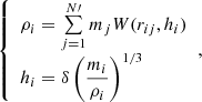 Mathematical equation: $$ \begin{aligned} {\left\{ \begin{array}{ll} \rho _i = \sum \limits _{j=1}^{N\prime } m_j W(r_{ij},h_i) \\ h_i = \delta \left(\dfrac{m_i}{\rho _i}\right)^{1/3} \end{array}\right.}, \end{aligned} $$