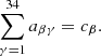 Mathematical equation: $$ \begin{aligned} \sum \limits _{\gamma =1}^{34} a_{\beta \gamma } = c_{\beta }. \end{aligned} $$