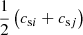 Mathematical equation: $ \frac{1}{2} \left(c_{\mathrm{s}i}+c_{\mathrm{s}j}\right) $