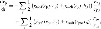 Mathematical equation: $$ \begin{aligned} \begin{aligned} \dfrac{\mathrm{d} \boldsymbol{v}_{\rm p}}{\mathrm{d}t} = - \sum \limits _{j} \frac{1}{2} \left( { g}_{\mathrm{soft}} (r_{\mathrm{p}j} ,\epsilon _{\rm p}) + { g}_{\mathrm{soft}} (r_{\mathrm{p}j} ,h_j) \right) \frac{\boldsymbol{r}_{\mathrm{p}j} }{r_{\mathrm{p}j} } \\ - \sum \limits _{\rm s} \frac{1}{2} \left( { g}_{\mathrm{soft}} ( r_{\rm ps},\epsilon _{\rm p}) + { g}_{\mathrm{soft}} (r_{\rm ps} ,\epsilon _{\rm s}) \right) \frac{\boldsymbol{r}_{\rm ps}}{r_{\rm ps} }, \end{aligned} \end{aligned} $$
