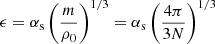 Mathematical equation: $ \epsilon = \alpha_{\mathrm{s}} \left(\frac{m}{\rho_0}\right)^{1/3} = \alpha_{\mathrm{s}} \left(\frac{4 \pi}{3N}\right)^{1/3} $