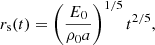 Mathematical equation: $$ \begin{aligned} r_{\mathrm{s}}(t) = \left( \dfrac{E_0}{\rho _0 a } \right) ^ {1/5} t ^{2/5} , \end{aligned} $$