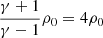 Mathematical equation: $ \frac{\gamma +1}{\gamma-1}\rho_0 = 4 \rho_0 $