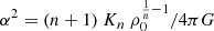Mathematical equation: $ \alpha^2 = (n+1) ~K_n ~\rho_0^{\frac{1}{n}-1} / 4\pi G $