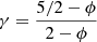 Mathematical equation: $ \gamma = \frac{5/2-\phi}{2-\phi} $