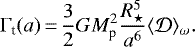 Mathematical equation: \begin{equation*} \Gamma_{\textrm{t}} (a)\,{=}\,\frac{3}{2} G M_{\textrm{p}}^2 \frac{R_{\star}^5}{a^6} \langle\mathcal{D}\rangle_{\omega} . \end{equation*}