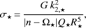Mathematical equation: \begin{equation*} \sigma_{\star}\,{=}\,\frac{G \, k_{2,\star}^2}{|n-\Omega_{\star}| Q_{\star} R_{\star}^5} , \end{equation*}