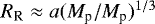 Mathematical equation: $R_{\textrm{R}} \approx a (M_{\textrm{p}}/M_{\textrm{p}})^{1/3}$