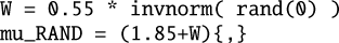 Mathematical equation: \begin{verbatim} W = 0.55 * invnorm( rand(0) ) mu_RAND = (1.85+W){,}\end{verbatim}