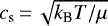 Mathematical equation: $c_{\textrm{s}}\,{=}\,\sqrt{ k_{\textrm{B}} T/\mu}$