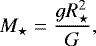Mathematical equation: \begin{equation*} M_{\star} = \frac{gR^{2}_{\star}}{{G}} ,\end{equation*}
