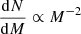 Mathematical equation: $ \frac{\mathrm{d}N}{\mathrm{d}M} \propto M^{-2} $