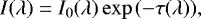 Mathematical equation: \begin{equation*}I(\lambda) = I_0(\lambda) \exp{(-\tau(\lambda))} ,\end{equation*}