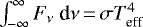 Mathematical equation: $\int_{-\infty}^{\infty} F_{\nu}~\textrm{d}\nu\,{=}\, \sigma T_{\textrm{eff}}^4$
