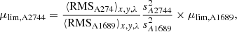 Mathematical equation: $$ \begin{aligned} \mu _{\rm lim, A2744} = \frac{\langle \mathrm{RMS}_{\rm A274}\rangle _{x,{ y},\lambda }}{\langle \mathrm{RMS}_{\rm A1689}\rangle _{x,{ y},\lambda }} \frac{s_{A2744}^2}{s_{A1689}^2} \times \mu _{\rm lim, A1689}, \end{aligned} $$