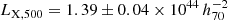 Mathematical equation: $ L_{\mathrm{X,500}} = 1.39 \pm 0.04 \times 10^{44} \, h_{70}^{-2} $