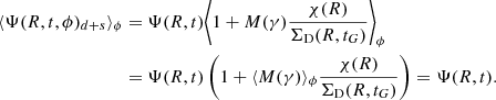 Mathematical equation: $$ \begin{aligned} \langle \Psi (R,t,\phi )_{d+s}\rangle _{\phi }&=\Psi (R,t) \bigg \langle 1 + M(\gamma )\frac{ \chi (R)}{\Sigma _{\rm D}(R,t_G)}\bigg \rangle _{\phi }\nonumber \\ &=\Psi (R,t)\left(1+\langle M(\gamma ) \rangle _{\phi }\frac{ \chi (R)}{\Sigma _{\rm D}(R,t_G)}\right)=\Psi (R,t). \end{aligned} $$