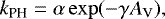 Mathematical equation: \begin{equation*} k_{\textrm{PH}} = \alpha \exp(-\gamma A_{\textrm{V}}), \end{equation*}