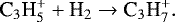 Mathematical equation: \begin{equation*} \textrm{C}_3\textrm{H}_5^{+}+\textrm{H}_2 \rightarrow {\textrm{C}}_3\textrm{H}_7^{+}. \end{equation*}