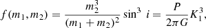 Mathematical equation: $$ \begin{aligned} f(m_1,m_2)=\frac{m^3_{2}}{(m_{1}+m_{2})^2} \sin ^3 \textit{ i}=\frac{P}{2 \pi \textit{G}} K^3_{1} , \end{aligned} $$