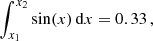 Mathematical equation: $$ \begin{aligned} \int _{x_1}^{x_2}\sin (x)\,\mathrm{d}x = 0.33\,, \end{aligned} $$