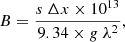 Mathematical equation: $$ \begin{aligned} B = \frac{s~ \Delta x \times 10^{13}}{9.34 \times g~\lambda ^2}, \end{aligned} $$
