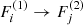 Mathematical equation: $ F_i^{(1)} \to F_j^{(2)} $